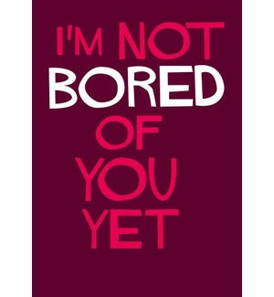 AN/I'm not bored of you yet